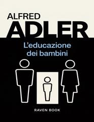 Alfred Adler – L’educazione dei bambini (2026)