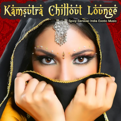 VA - Kamsutra Chillout Lounge - Spicy Sensual India Exotic Music (2019)