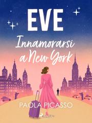 Paola Picasso – Eve. Innamorarsi a New York (2026)