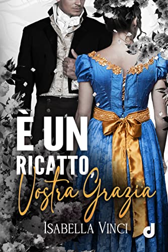 Isabella Vinci - È un ricatto, Vostra Grazia (2022)