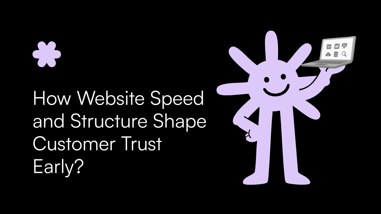 How Website Speed and Structure Shape Customer Trust Early?