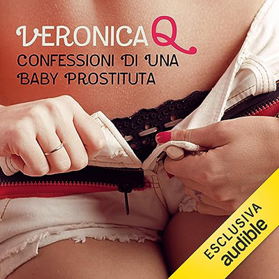 Veronica Q - Confessioni di una baby prostituta (2023) (mp3 - 128 kbps)