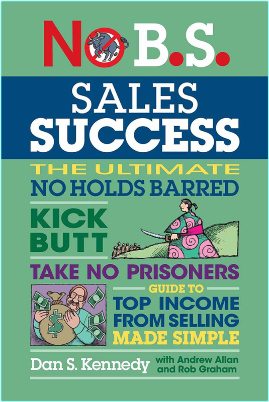 No B S Sales Success (Kennedy, Dan S.;Allan, Andrew;Graham, Rob;)