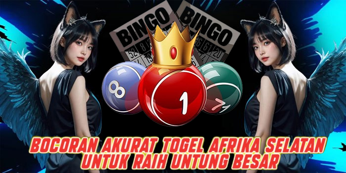 Bocoran Akurat Togel Afrika Selatan untuk Raih Untung Besar