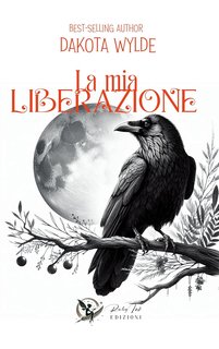 Dakota Wilde - La mia liberazione (2024)