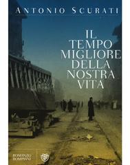 Antonio Scurati – Il tempo migliore della nostra vita (2015)
