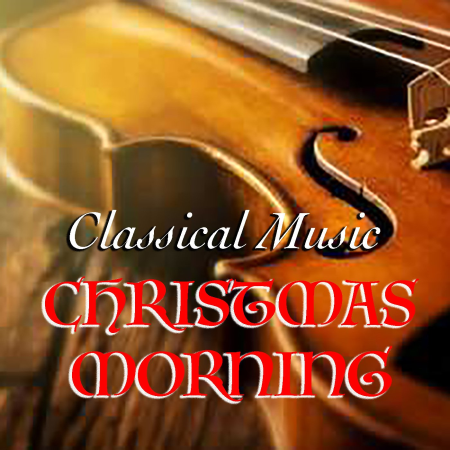 VA - Classical Music Christmas Morning (2019)