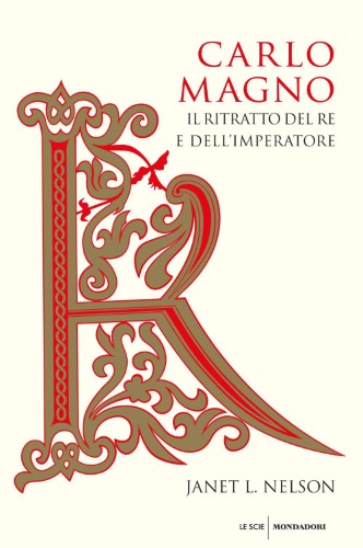 Janet L. Nelson - Carlo Magno. Il ritratto del re e dell'imperatore (2021)