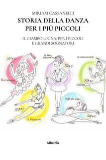 Miriam Cassanelli – Storia della danza per i più piccoli (2022)