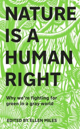 Nature Is a Human Right: Why We're Fighting for Green in a Grey World
