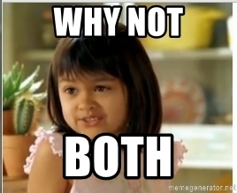 why-not-both-1
