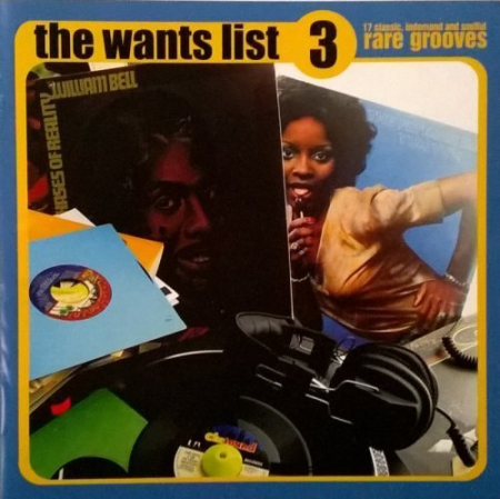 VA - The Wants List 3: 17 Classic In Demand And Soulful Rare Grooves (2007) FLAC