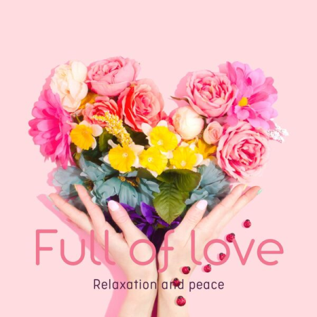 VA - Full of Love (Relaxation and Peace) (2022)