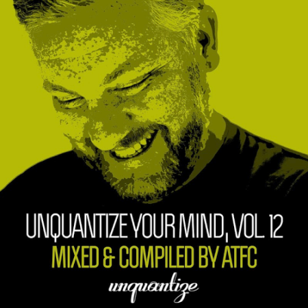 VA   Unquantize Your Mind Vol 12   Compiled and Mixed By ATFC (2020)