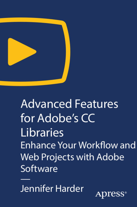 Advanced Features for Adobe's CC Libraries: Enhance Your Workflow and Web Projects with Adobe Software