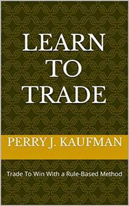 Learn To Trade: Trade To Win With A Rule-Based Method