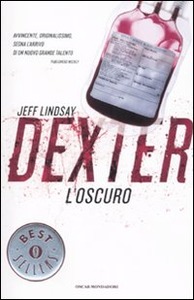 Jeff Lindsay - Dexter l'oscuro (2010)