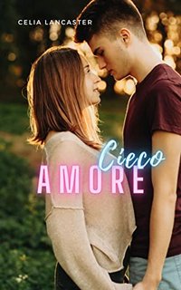 Celia Lancaster - Amore Cieco (2022)