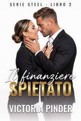 Victoria Pinder – Serie Steel Vol. 2. Il finanziere spietato (2026)