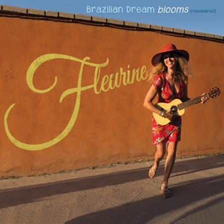 Fleurine   Brazilian Dream Blooms (Remastered) (2020)