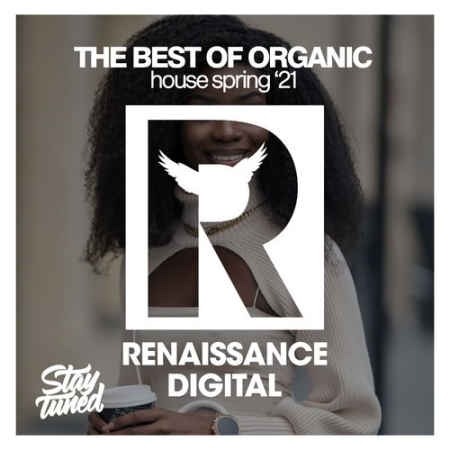 VA   The Best Of Organic House Spring '21 [Renaissance Digital] (2021)