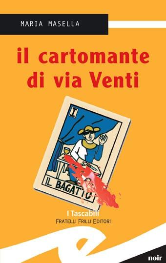Maria Masella – Il cartomante di via Venti (2012)