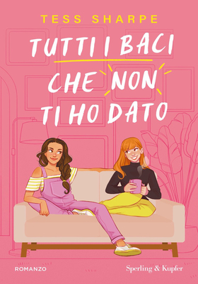 Tess Sharpe - Tutti i baci che non ti ho dato (2025)