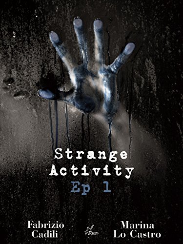 Marina Lo Castro, Fabrizio Cadili  – Strange Activity – Ep.1  (2016)