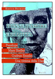 Enrico Bernard -  Donne d'amore e di lotta (2014)