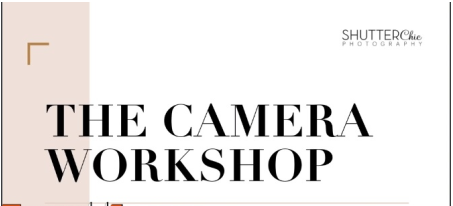 The Camera Workshop - For DSLR Beginners