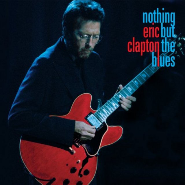Eric Clapton - Nothing But the Blues (Live) (2022) [Blues Rock, Classic  Rock]; mp3, 320 kbps - jazznblues.club