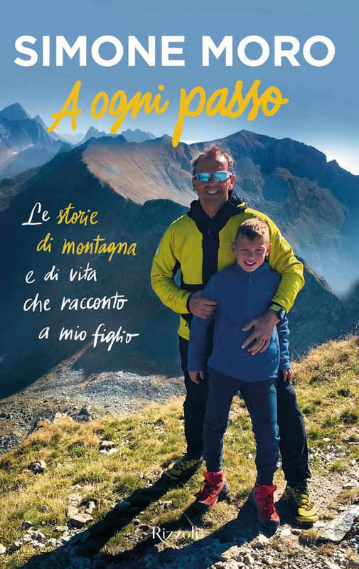 Simone Moro - A ogni passo. Le storie di montagna e di vita che racconto a mio figlio (2021)