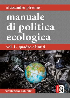 Alessandro Pirrone - Manuale di Politica Ecologica. Vol. I: quadro e limiti (2024)