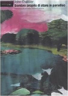 John Cheever - Sembra proprio di stare in paradiso (2007)