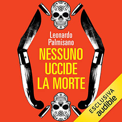 Leonardo Palmisano - Nessuno uccide la morte. Mazzacani sulle tracce di Colucci (2022) (mp3 - 128 kbps)