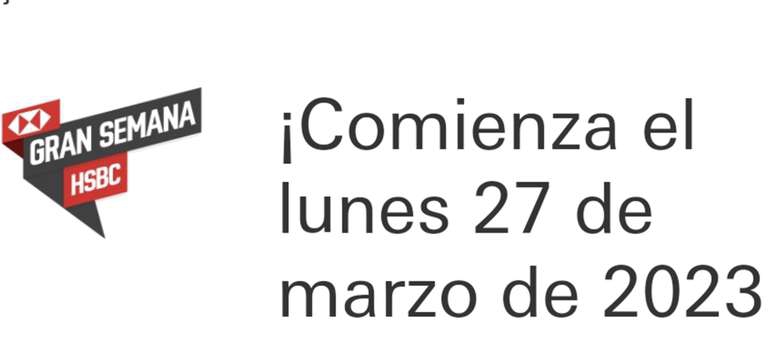 Gran Semana HSBC: Inicio Lunes 27 de Marzo de 2023 
