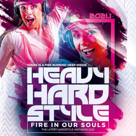 19041cf5 032c 4c39 aaa3 82a9ed49f9ae - VA - Heavy Hardstyle 2021 - Fire In Our Souls (2021)