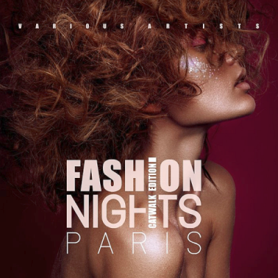 VA - Fashion Nights Paris (Catwalk Edition) (2019)