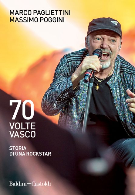 Marco Pagliettini, Massimo Poggini - 70 volte Vasco (2021)