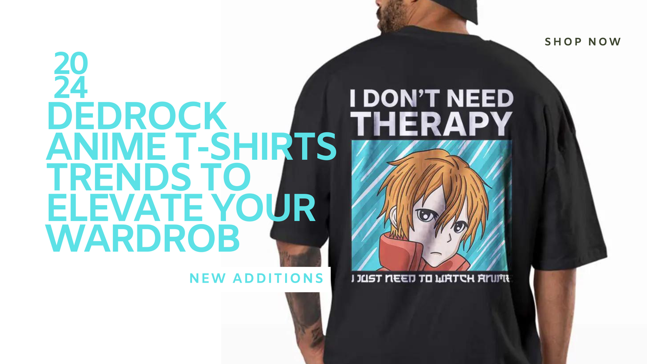 Dedrock Anime T-shirts Trends to Elevate Your Wardrobe