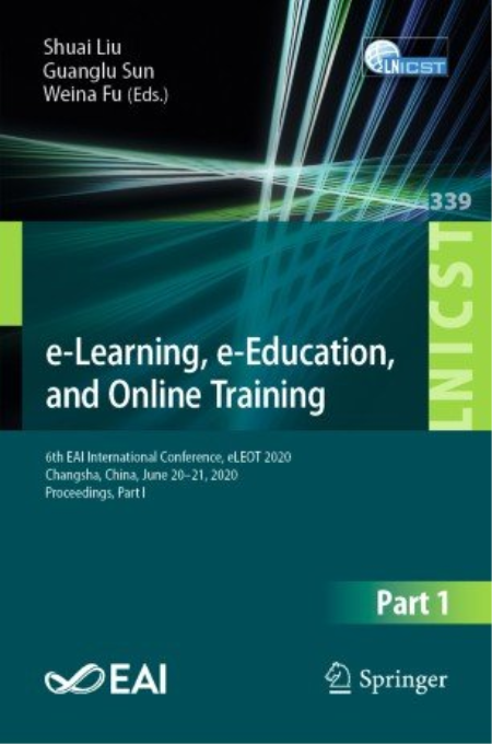 e-Learning, e-Education, and Online Training: 6th EAI International Conference, Part I