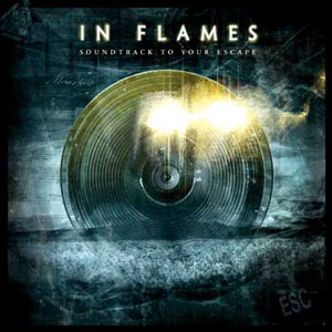 [Image: in-flames-soundtrack-to-your-escape-Cover-Art.jpg]