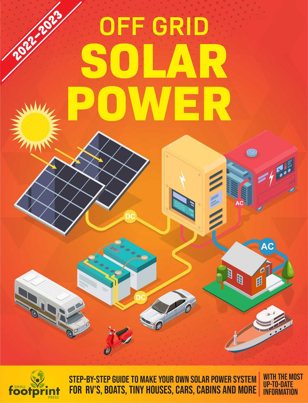 Off Grid Solar Power 2022-2023 Step-By-Step Guide to Make Your Own Solar Power System Off Grid Solar Power 2022-2023 Step-By-Step Guide to Make Your Own Solar Power System