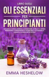 Emma Heshelow - Libro sugli oli essenziali per principianti (2023)