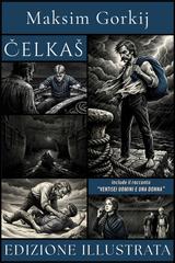 Maksim Gorkij – Čelkaš (edizione illustrata) (2026)