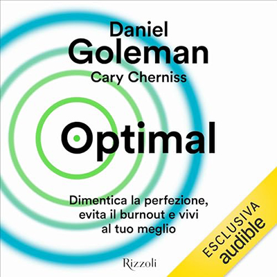 Daniel Goleman - Optimal꞉ Dimentica la perfezione, evita il burnout e vivi al tuo meglio (2024) (mp3 - 128 kbps)