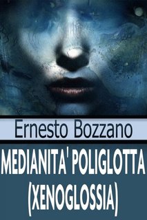 Ernesto Bozzano - Medianità poliglotta (xenoglossia) (2016)