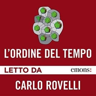 Carlo Rovelli - L'ordine del tempo (2018) .mp3 - 64 kbps