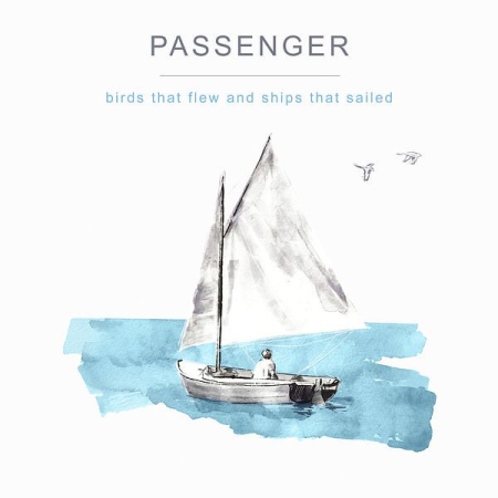 Passenger - Birds That Flew and Ships That Sailed (2022) Hi-Res