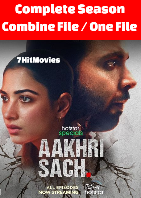 Aakhri Sach 2023 S01 Hindi Complete Hotstar Web Series 1080p | 720p | 480p HDRip ESub Download